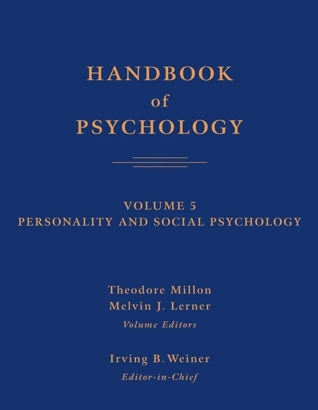 Handbook of Psychology: Personality and Social Psychology: v. 5