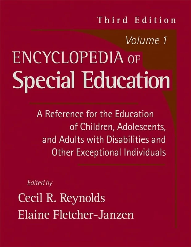 Encyclopedia of Special Education: A Reference for the Education of Children, Adolescents, and Adults with Disabilities and Other Exceptional Individuals, Volume 1: v. 1