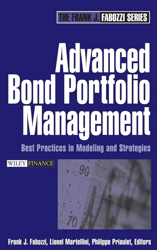 Advanced Bond Portfolio Management: Best Practices in Modeling and Strategies: 143 (Frank J. Fabozzi Series)