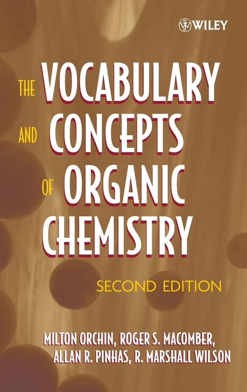 The Vocabulary and Concepts of Organic Chemistry