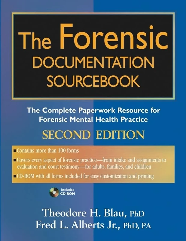 The Forensic Documentation Sourcebook: The Complete Paperwork Resource for Forensic Mental Health Practice
