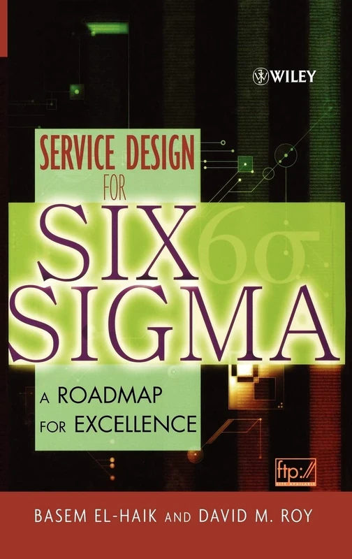 Service Design for Six Sigma: A Roadmap for Excellence
