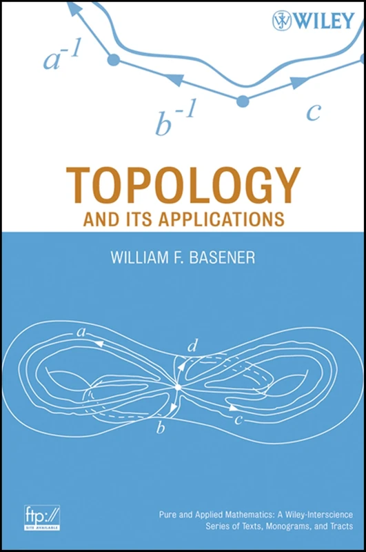 Topology and Its Applications: 70 (Pure and Applied Mathematics: A Wiley Series of Texts, Monographs and Tracts)