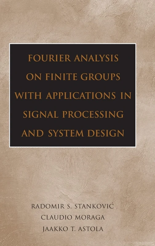 Fourier Analysis on Finite Groups with Applications in Signal Processing and System Design