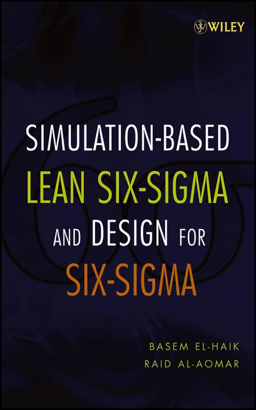 Simulation-based Lean Six-Sigma and Design for Six-Sigma: Problem Solving and Continuous Improvement