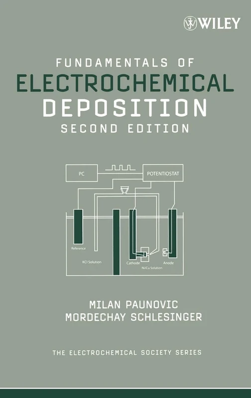 Fundamentals of Electrochemical Deposition, 2nd Edition (The ECS Series of Texts and Monographs)