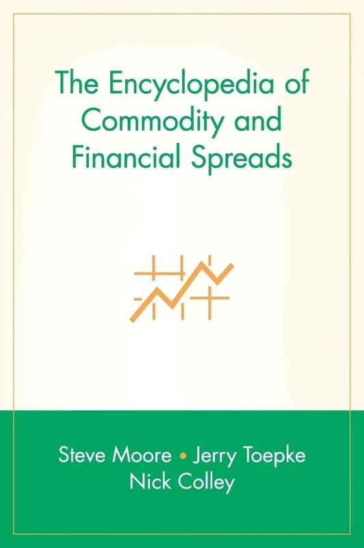 The Encyclopedia of Commodity and Financial Spreads: 270 (Wiley Trading)