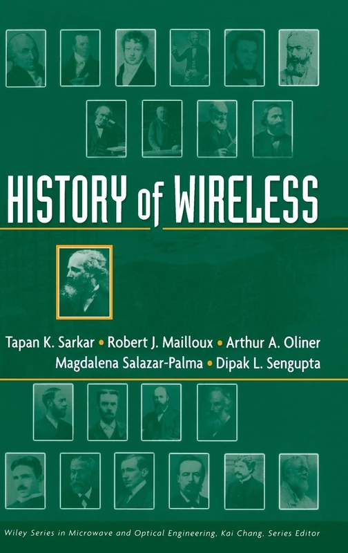 History of Wireless: 177 (Wiley Series in Microwave and Optical Engineering)