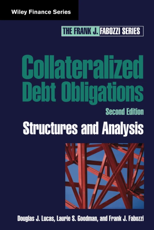 Collateralized Debt Obligations: Structures and Analysis: 140 (Frank J. Fabozzi Series)