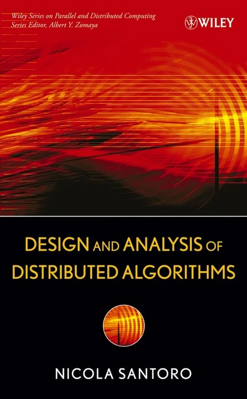 Design and Analysis of Distributed Algorithms: 56 (Wiley Series on Parallel and Distributed Computing)