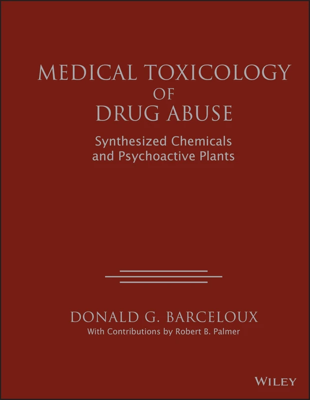 Medical Toxicology of Drug Abuse: Synthesized Chemicals and Psychoactive Plants