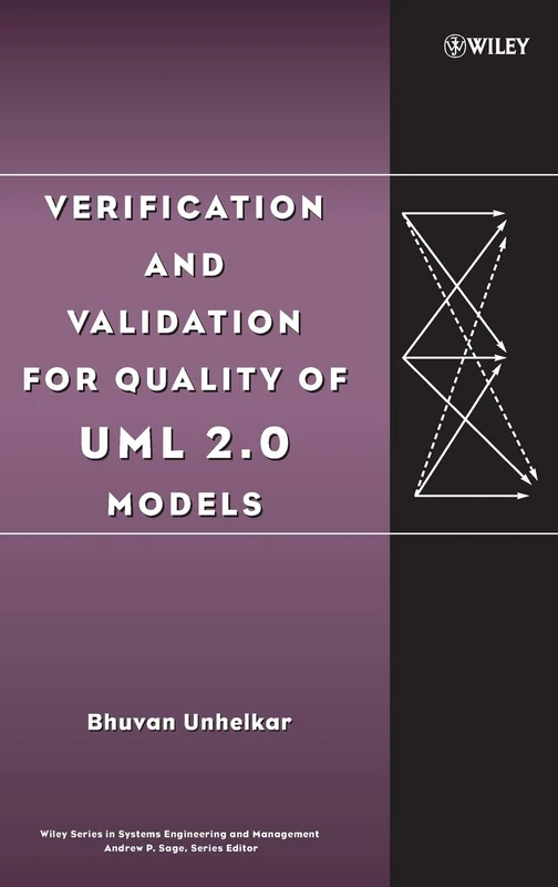 Verification and Validation for Quality of UML 2.0 Models (Wiley Series in Systems Engineering and Management)