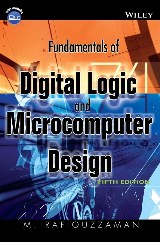 Fundamentals of Digital Logic and Microcomputer Design