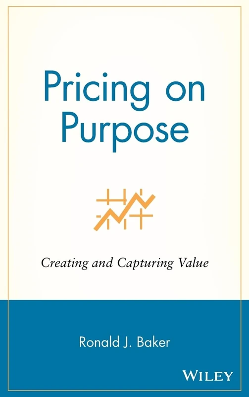 Pricing on Purpose: Creating and Capturing Value