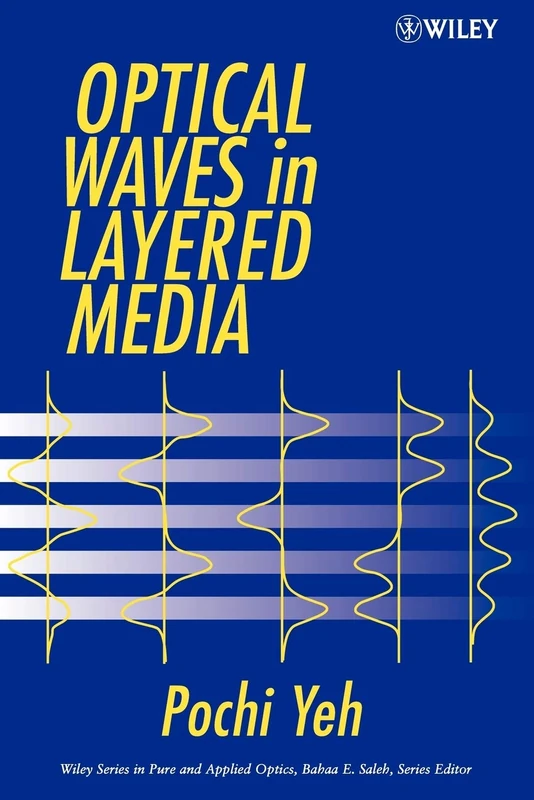 Optical Waves in Layered Media (Wiley Series in Pure and Applied Optics)