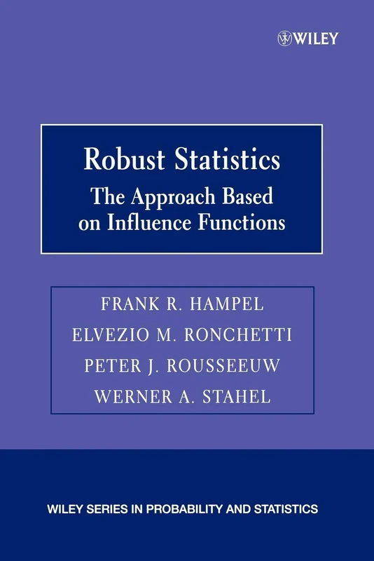 Robust Statistics: The Approach Based on Influence Functions: 196 (Wiley Series in Probability and Statistics)