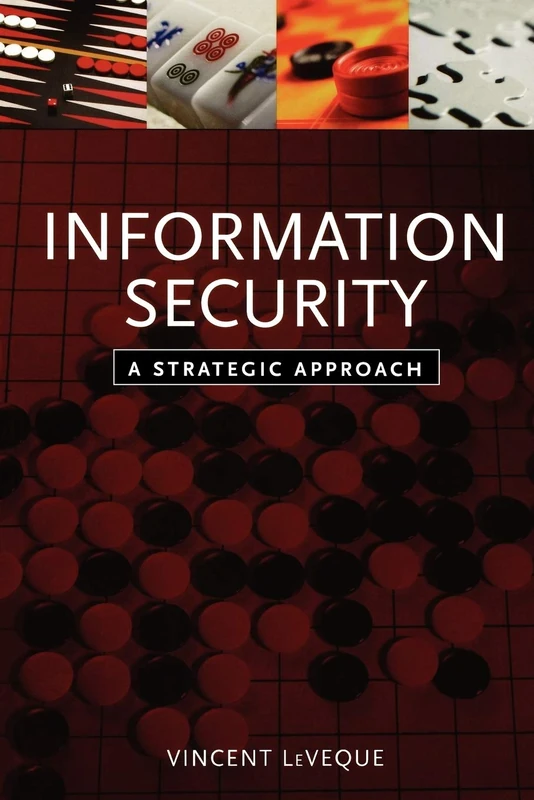 Information Security: A Strategic Approach: 11 (Practitioners)