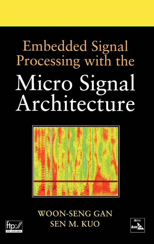 Embedded Signal Processing with the Micro Signal Architecture (IEEE Press)