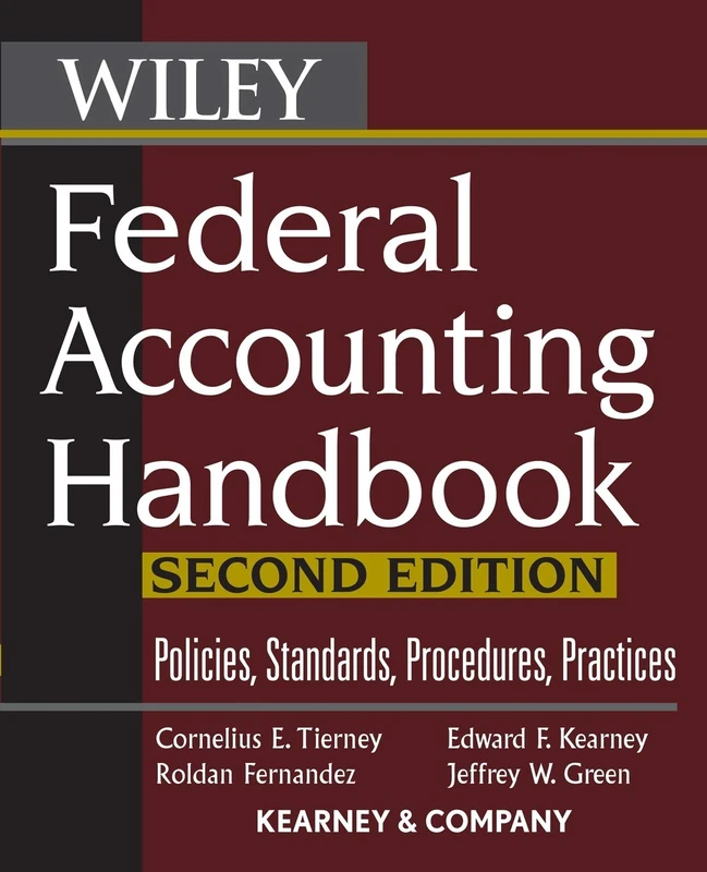 Federal Accounting Handbook: Policies, Standards, Procedures, Practices, 2nd Edition: Second Edition