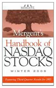 Mergent′s Handbook of Nasdaq Stocks Winter 2006: Featuring Third–Quarter Results for 2005
