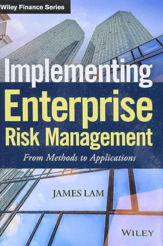 Implementing Enterprise Risk Management: From Methods to Applications: 319 (Wiley Finance)
