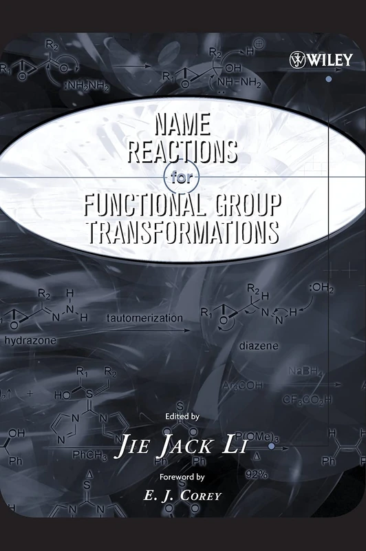 Name Reactions of Functional Group Transformations: 1 (Comprehensive Name Reactions)