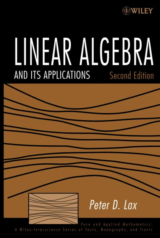 Linear Algebra and Its Applications, 2nd Edition (Pure and Applied Mathematics: A Wiley Series of Texts, Monographs and Tracts)