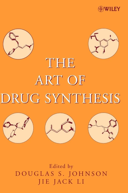 The Art of Drug Synthesis (Wiley Series on Drug Synthesis)
