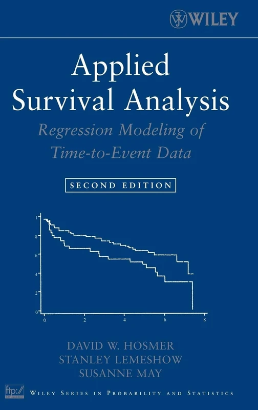 Applied Survival Analysis: Regression Modeling of Time-to-Event Data (Wiley Series in Probability and Statistics)