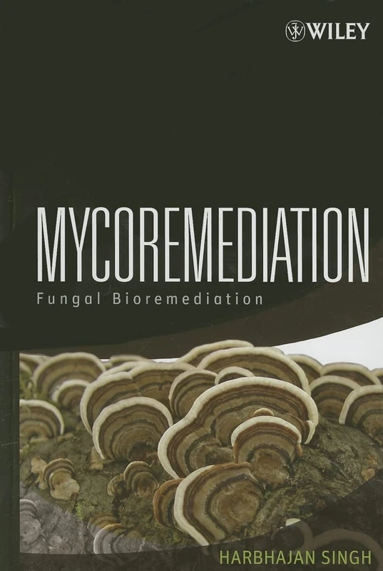 Mycoremediation: Fungal Bioremediation