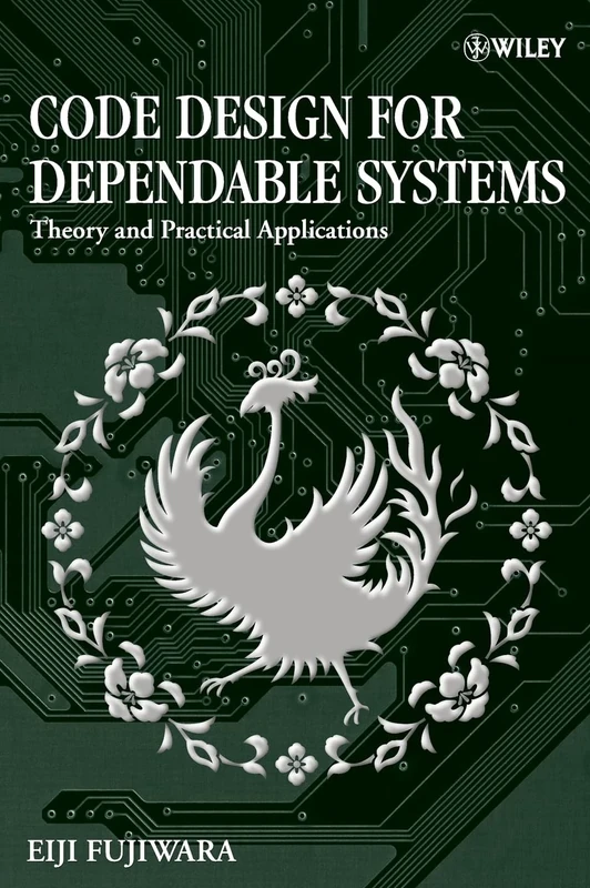 Code Design for Dependable Systems: Theory and Practical Applications