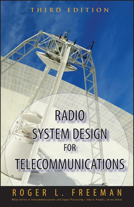 Radio System Design for Telecommunications (Wiley Series in Telecommunications and Signal Processing)