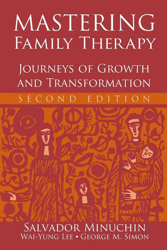 Mastering Family Therapy: Journeys of Growth and Transformation