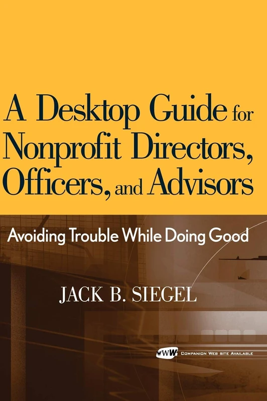 Wiley - A Desktop Guide for Nonprofit Directors and Officers
