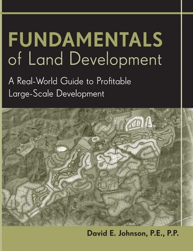 Fundamentals of Land Development: A Real-World Guide to Profitable Large-Scale Development