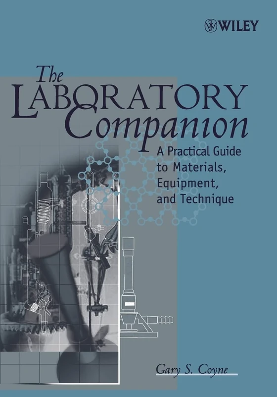 The Laboratory Companion: A Practical Guide to Materials, Equipment, and Technique (Revised Edition)