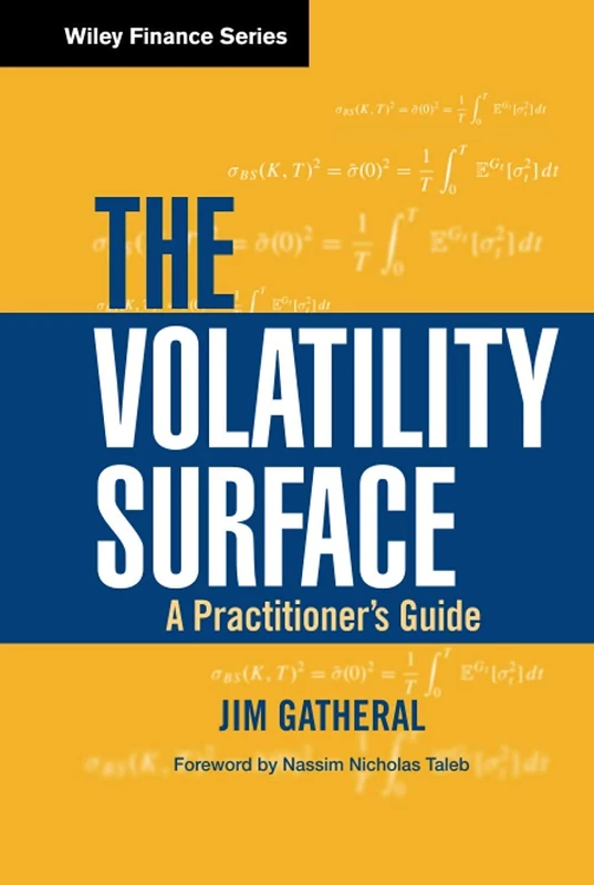 The Volatility Surface: A Practitioner's Guide (Wiley Finance)