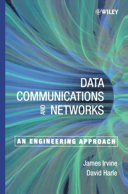 Data Communications and Networks: An Engineering Approach