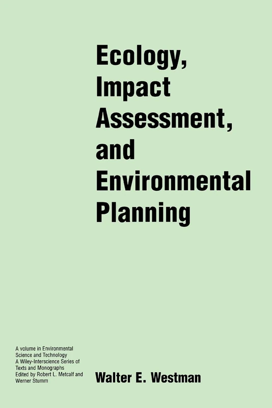 Ecology Impact Assessment P: 2 (Environmental Science and Technology: A Wiley-Interscience Series of Textsand Monographs)