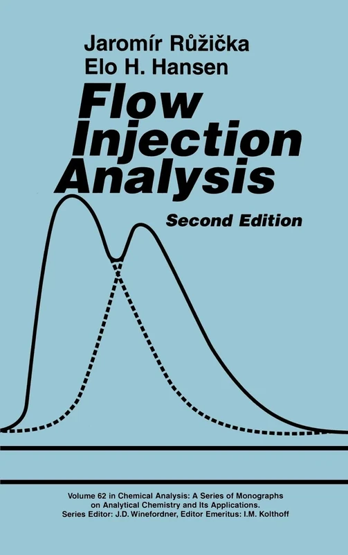 Flow Injection Analysis: 104 (Chemical Analysis: A Series of Monographs on Analytical Chemistry and Its Applications)