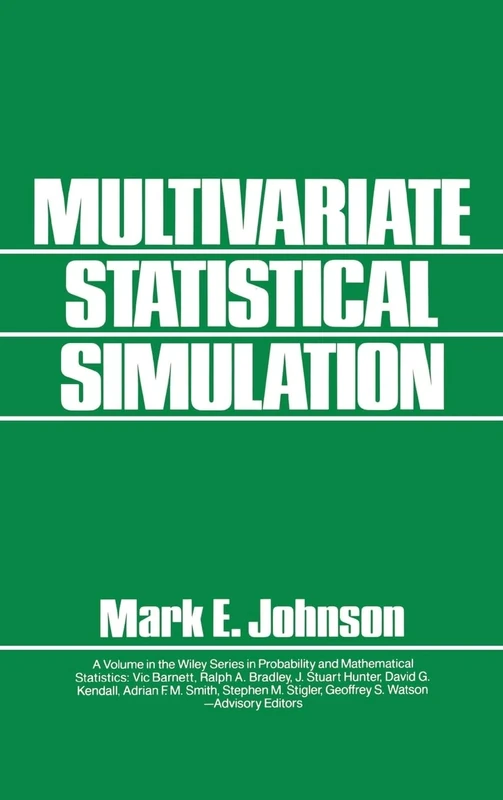 Multivariate Statistical Simulation: A Guide to Selecting and Generating Continuous Multivariate Distributions: 192 (Wiley Series in Probability and Statistics)