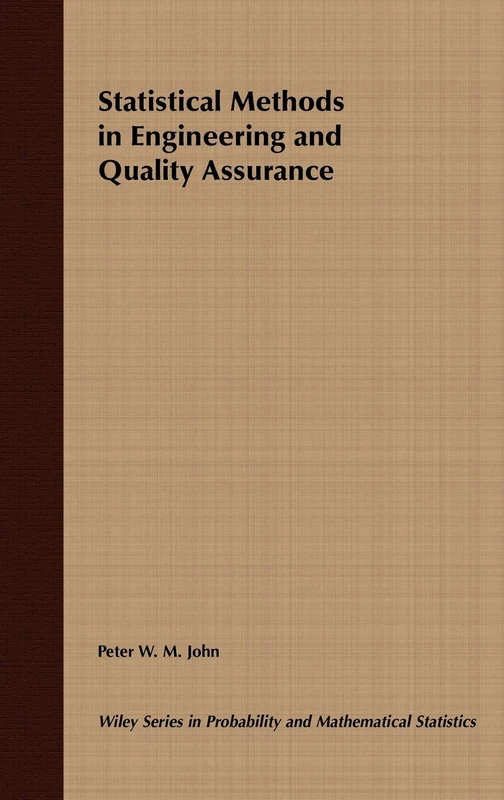 Statistical Methods in Engineering and Quality Assurance: 196 (Wiley Series in Probability and Statistics)