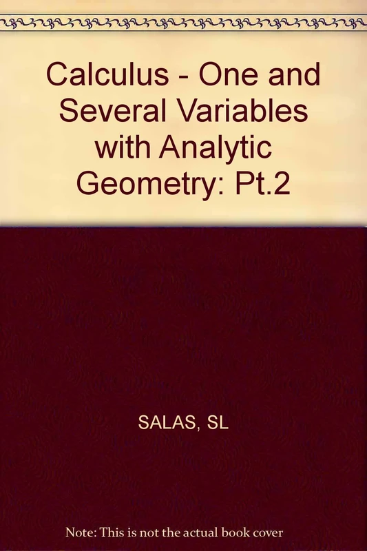Salas: ∗calculus∗: One & Several Variables 5ed (cloth): Pt.2 (Calculus - One and Several Variables with Analytic Geometry)
