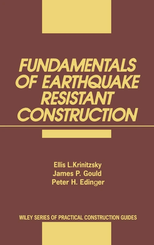 Fundamentals of Earthquake-Resistant Construction: 51 (Wiley Series of Practical Construction Guides)