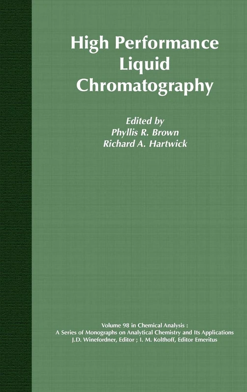 High Performance Liquid Chromatography: 123 (Chemical Analysis: A Series of Monographs on Analytical Chemistry and Its Applications)