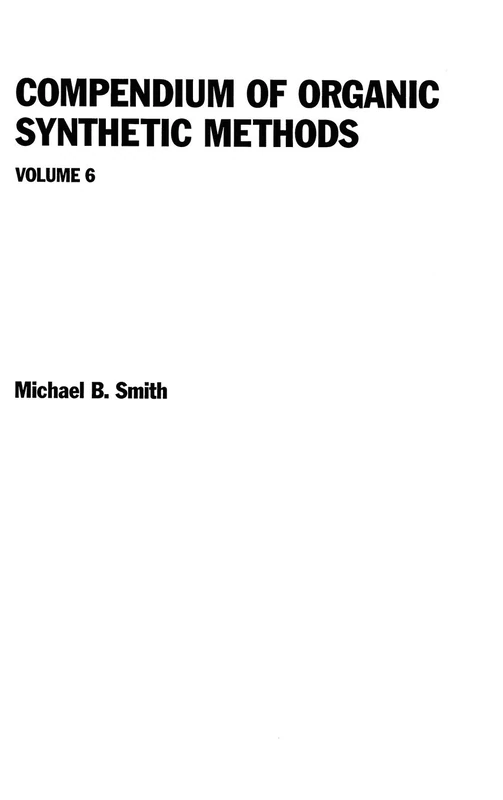 Compendium of Organic Synthetic Methods, Volume 6: 12