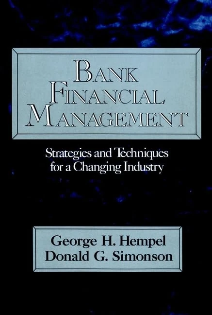 Bank Financial Management: Strategies and Techniques for a Changing Industry