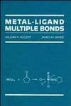 Metal–Ligand Multiple Bonds: The Chemistry of Transition Metal Complexes Containing Oxo, Nitrido, Imido, Alkylidene, or Alkylidyne Ligands