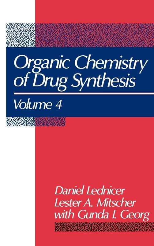 The Organic Chemistry of Drug Synthesis, Volume 4 (Organic Chemistry Series of Drug Synthesis)