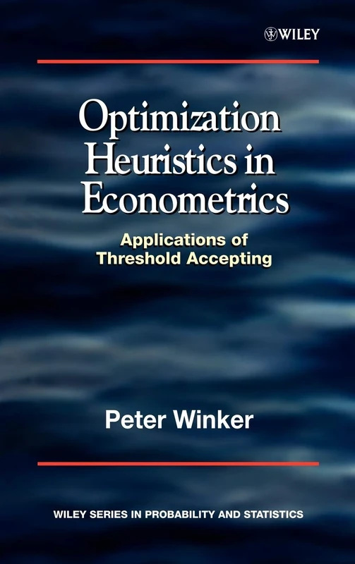 Optimization Heuristics in Econometrics: Applications of Threshold Accepting: 385 (Wiley Series in Probability and Statistics - Applied Probability and Statistics Section) - Image 1